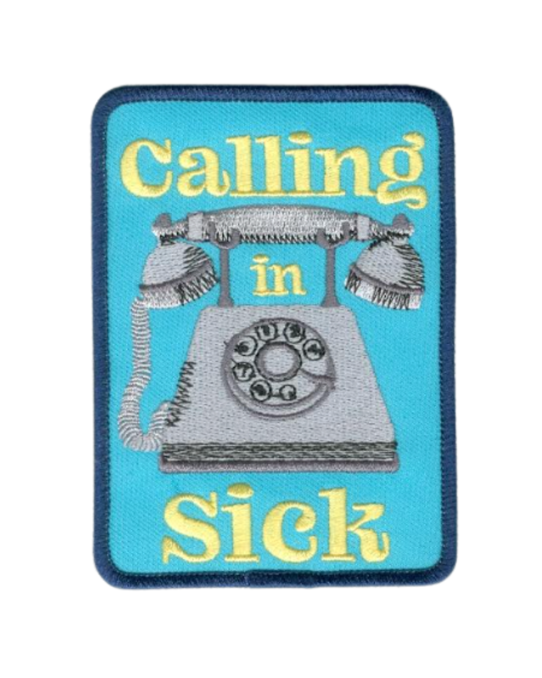 Calling In Sick – Iron-On Patch